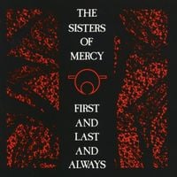 The Sisters of Mercy - First and Last and Always