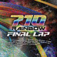 73 - 710 Rainbow: Final Lap