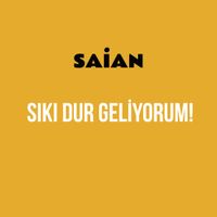 Saian - Sıkı dur geliyorum!