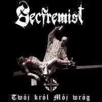 Secfremist - Tw&oacute;j kr&oacute;l, m&oacute;j wr&oacute;g