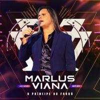 Marlus Viana - O Pr&iacute;ncipe Do Forr&oacute; 1 (Ao Vivo)