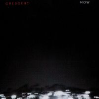 Crescent - Now