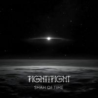 Fight The Fight - Shah of Time