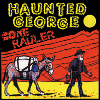 Haunted George - Bone Hauler