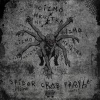 Gizmo - SPIDER CRAB PEOPLE