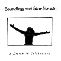 Boundless and Star Struck - A Lesson In Celebration