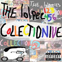 Lolpee123 - THE lolpee123456 COLLECTIONIVE A.K.A. THE lolpee123 COLLECTION DELUXE A.K.A. THE lolpee456 COLLECTIVE DELUXE A.K.A. THE lolpee123456 COLLECTIONIVE