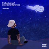 Jay Eazy - The Beginning of Dreams and Nightmares