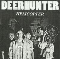 Deerhunter - Helicopter