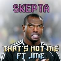 Skepta - That's Not Me