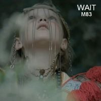 M83 - Wait