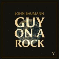 John Baumann - Guy on a Rock