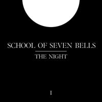 School of Seven Bells - The Night