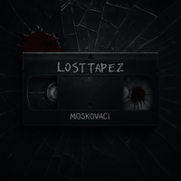 MOSKOVACI - losttapeZ