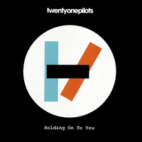 twenty one pilots - Holding On To You