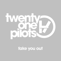 twenty one pilots - Fake You Out