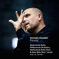 Klaus Florian Vogt, Falk Struckmann, Robert Holl, Julia Westendorp, Katarina Dalayman, Netherlands Radio Philharmonic Orchestra, Netherlands Radio Choir, State Male Choir 'Latvija' & Jaap Van Zweden - Richard Wagner: Parsifal