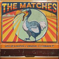 The Matches - Life Of A Match / Crucial Comeback (Mary Claire)