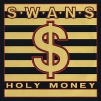 Swans - Holy Money