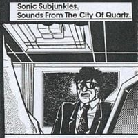 Sonic Subjunkies - Sounds From the City of Quartz