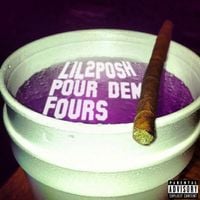 lil2posh - Pour dem Fours