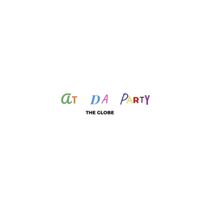 The Globe - AT DA PARTY