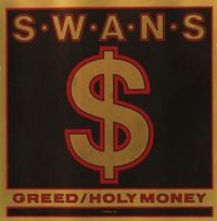 Swans - Greed / Holy Money