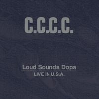 C.C.C.C. - Loud Sounds Dopa: Live in U.S.A.