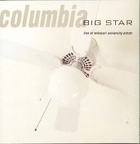 Big Star - Columbia: Live at Missouri University