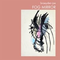 Braeyden Jae - Fog Mirror