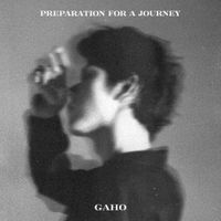 가호 [Gaho] - Preparation For a Journey