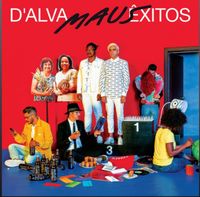 D'Alva - Maus &Ecirc;xitos