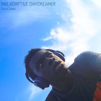David Diame - Maladaptive Daydreamer