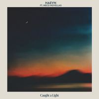 HAEVN - Caught a Light (Mantra)
