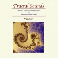 Gustavo D&iacute;az-Jerez - Fractal Sounds, Vol. 1: A Musical Journey Through Mathematics