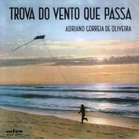 Adriano Correia de Oliveira - Trova do vento que passa