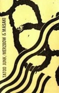 Merzbow & Masaki - Tatoo Junk