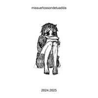 mis sue&ntilde;os son de tu adi&oacute;s - 2024-25