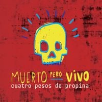 Cuatro Pesos De Propina - Muerto Pero Vivo (En Vivo)