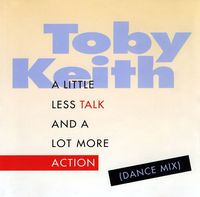 Toby Keith - A Little Less Talk and a Lot More Action
