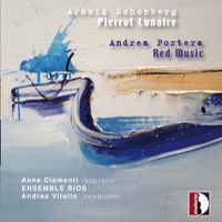 Ensemble Bios - Schoenberg: Pierrot lunaire, Op. 21 - Andrea Portera: Red Music