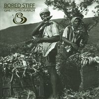 Bored Stiff - Ghetto Research