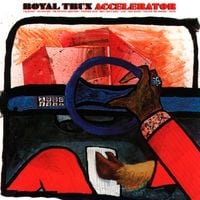 Royal Trux - Accelerator