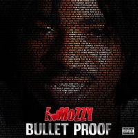 E MOZZY - Bullet Proof