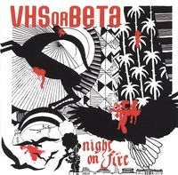 VHS or Beta - Night On Fire