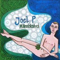 Joel P - M&auml;nniskohet