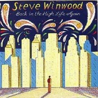 Steve Winwood - Back In The High Life Again