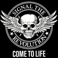 Signal the Revolution - Come to Life