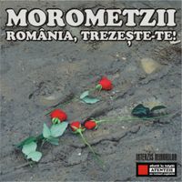 Morometzii - Rom&acirc;nia, Trezește-te!