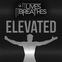 It Lives, It Breathes - Elevated